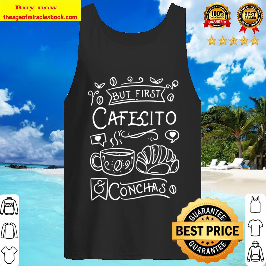 But First Cafecito _ Conchas Tank Top