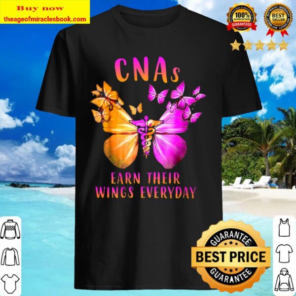 CNAs Earn Their Wings Everyday Butterfly Version Shirt