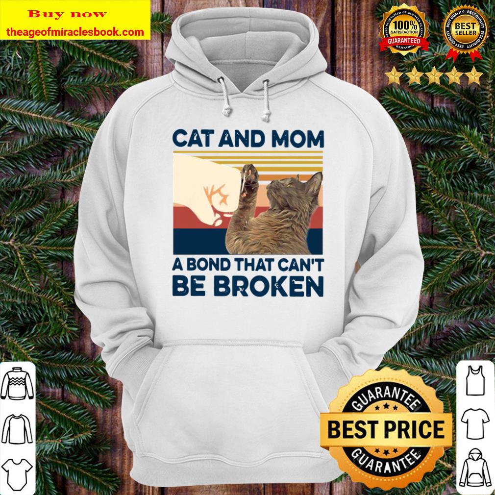 Cat And Mom A Bond That Can’t Be Broken Vintage Retro Hoodie