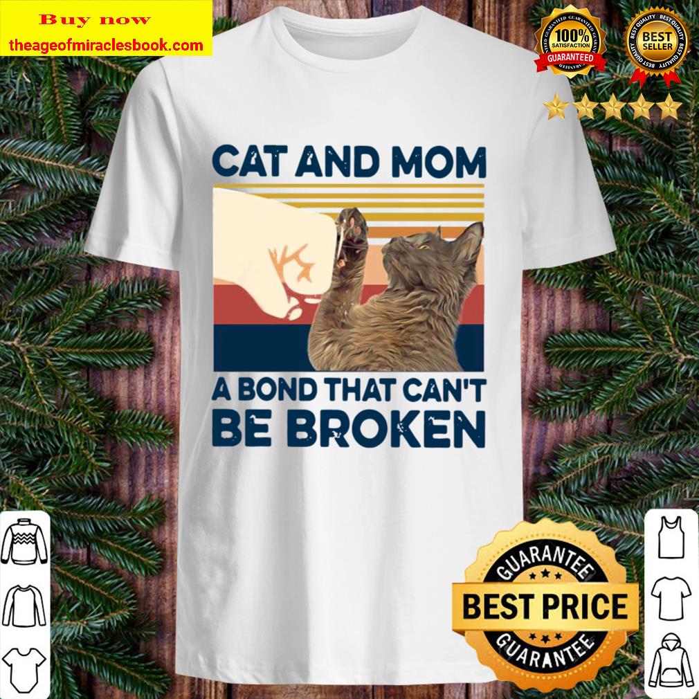 Cat And Mom A Bond That Can’t Be Broken Vintage Retro Shirt