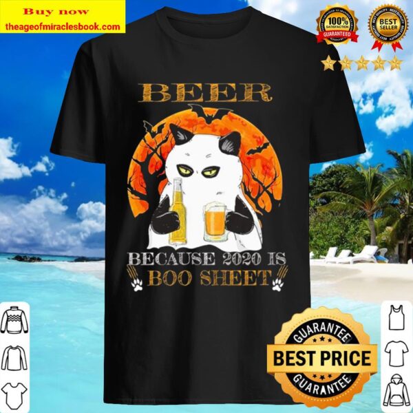 Cat Beer because 2020 is boo sheet Halloween Shirt