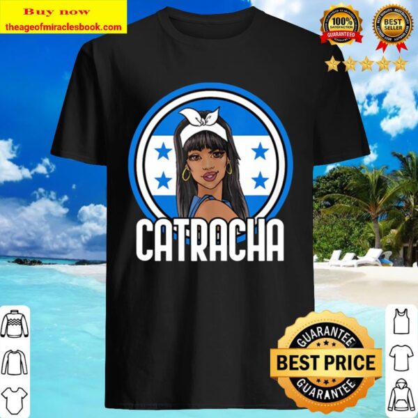 Catracha Honduras Girl Honduran Flag Gift Camiseta Shirt