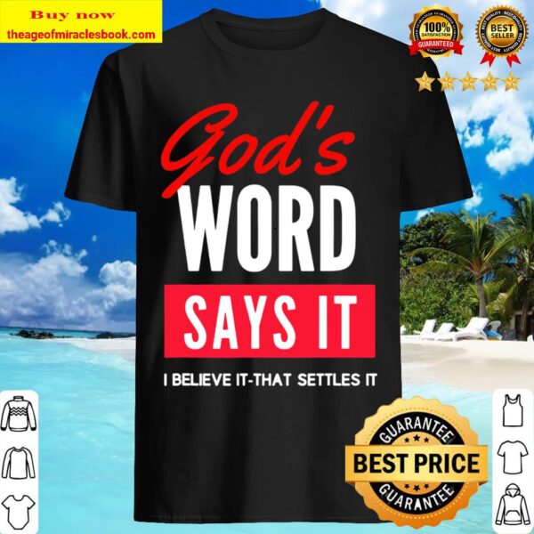 Christian Faith-Based God’s Word Says Shirt