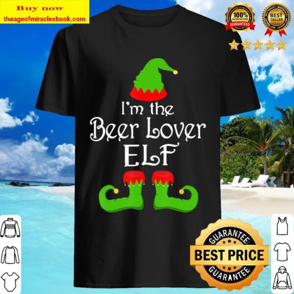 Christmas I’m The Beer Loving Elf Tee Family Matching Group Shirt