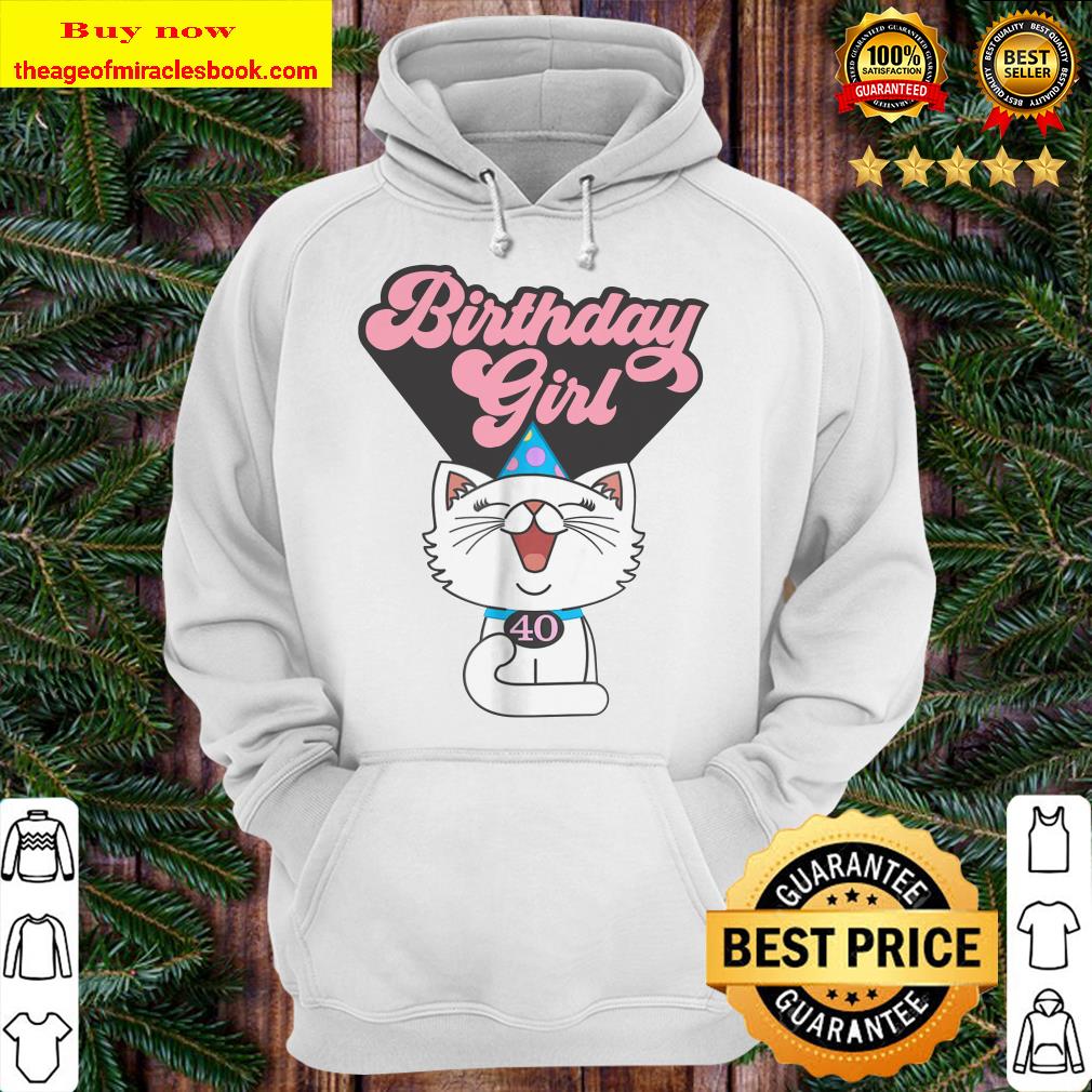 Cute 40th Fortieth Birthday Girl Kitty Cat Graphic Hoodie