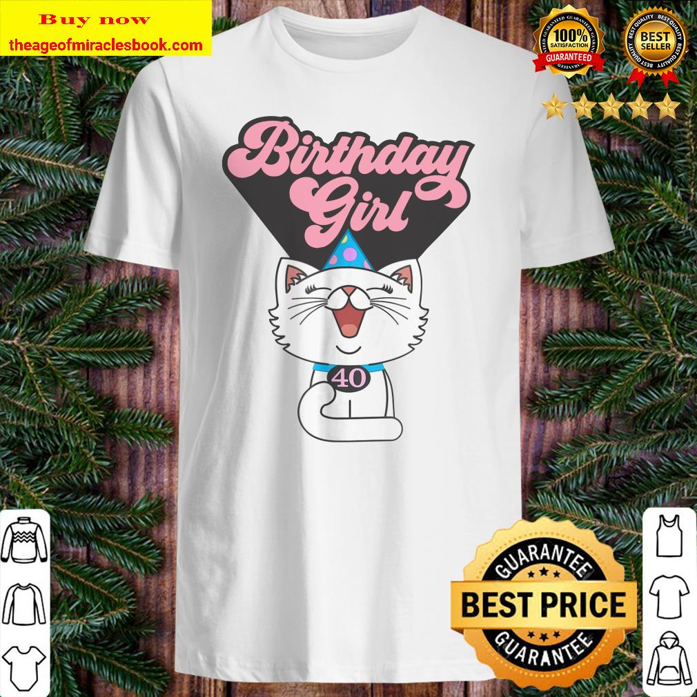 Cute 40th Fortieth Birthday Girl Kitty Cat Graphic Shirt