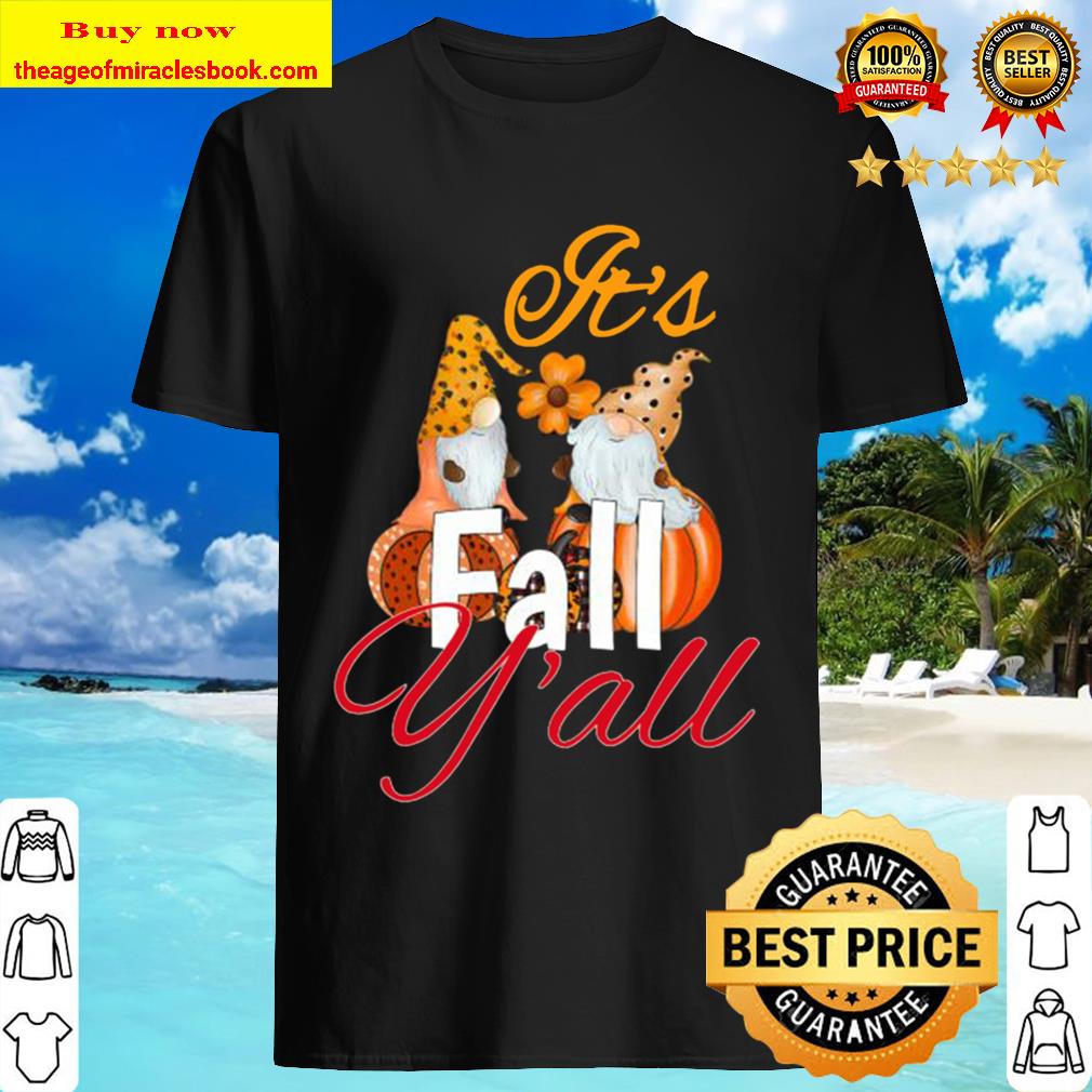 Cute funny Pumpkin gnome it’s fall y’all Thanksgiving gift Shirt