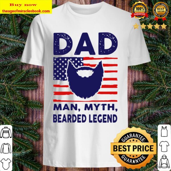 Dad man myth bearded legend American flag Shirt