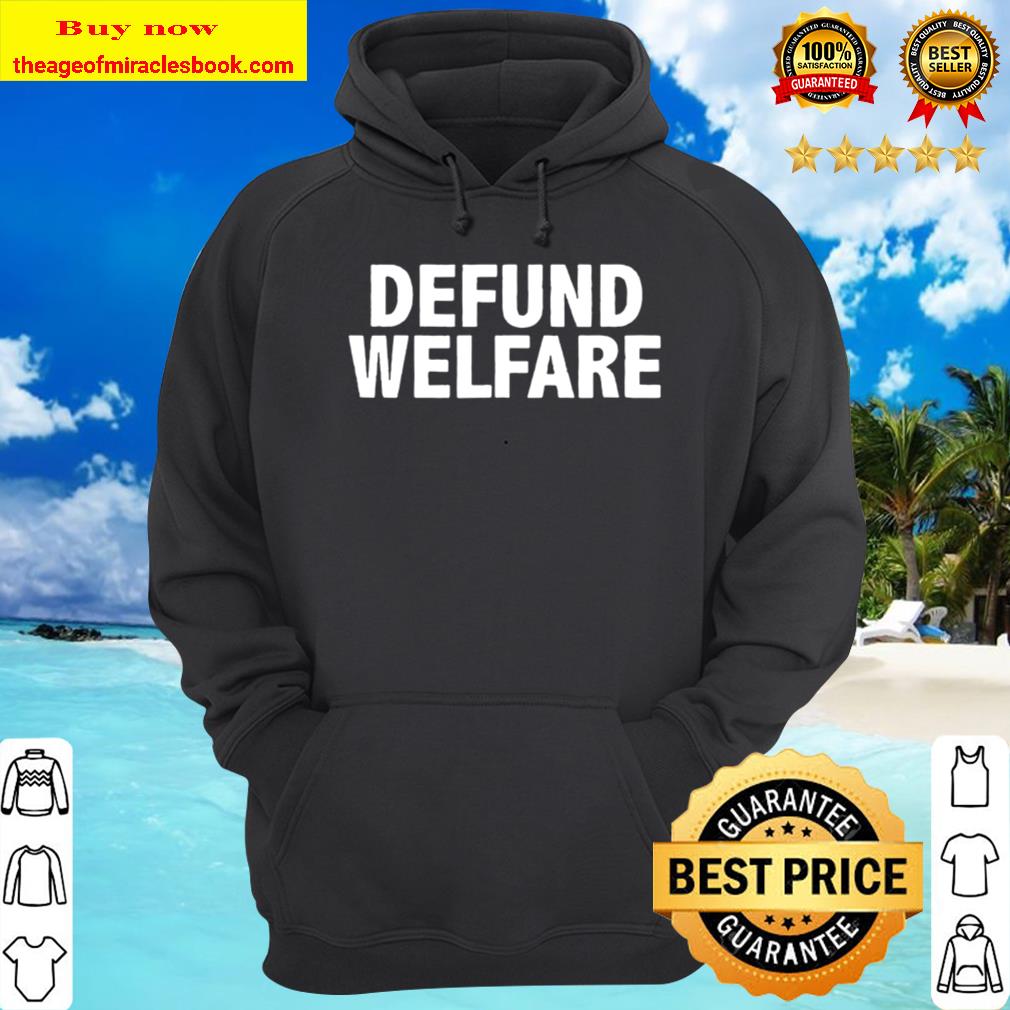 Defund Welfare Hoodie