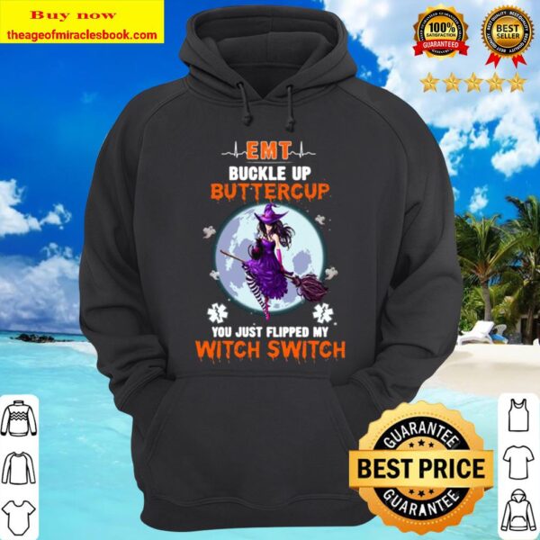 EMT Buckle Up Buttercup You Just Flipped My Witch Switch Halloween Hoodie