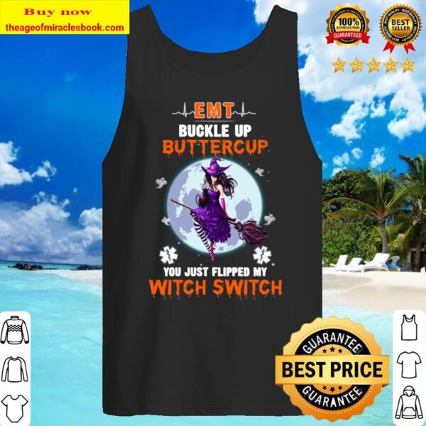EMT Buckle Up Buttercup You Just Flipped My Witch Switch Halloween Tank Top
