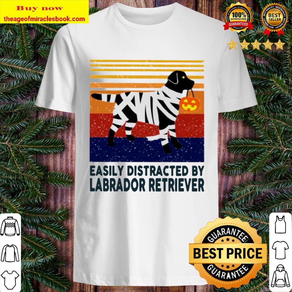 Easily distracted by Labrador Retriever vintage halloween Shirt