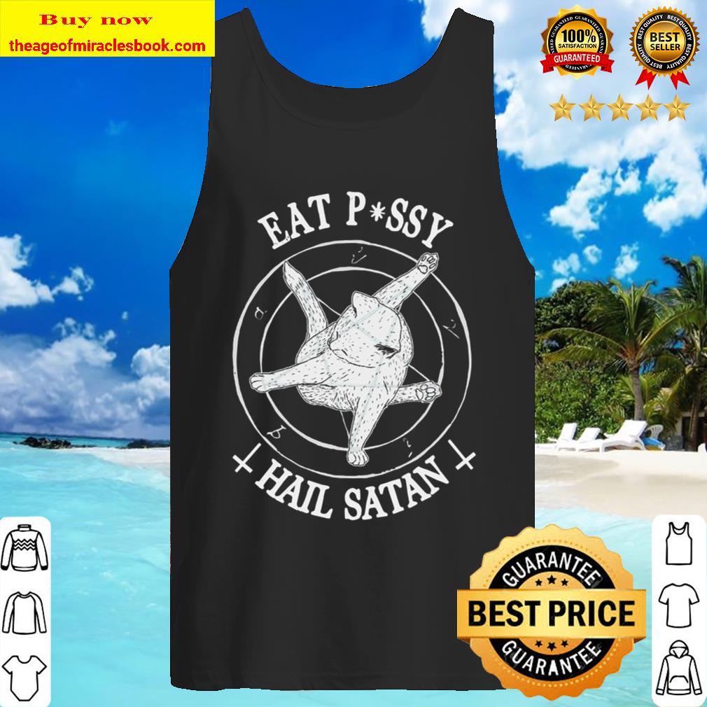 Eat Pussy Cat Hail Satan Tank Top