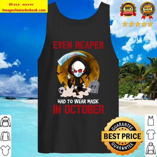 Even Reaper Had To Wear Mask In October Face Mask Dead Of God Funny Ha Tank Top