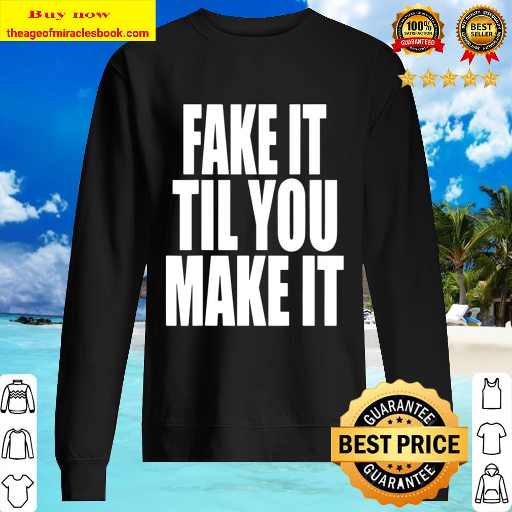 Fake It Til You Make It Sweater