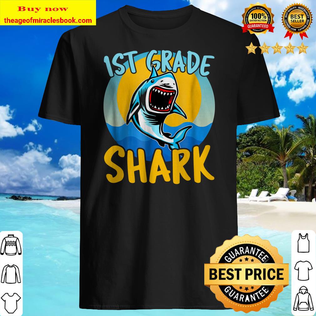 First 1st Grade Shark T Shirt First Day of School 2018 2019 Shirt
