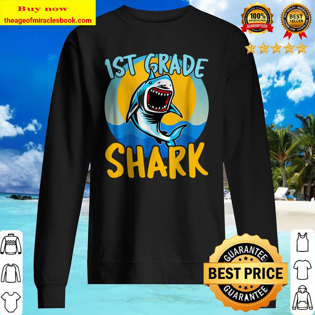 First 1st Grade Shark T Shirt First Day of School 2018 2019 Sweater