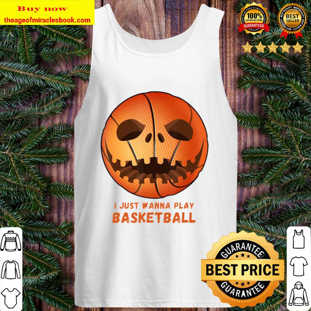 Funny Basketball Gifts I Just Wanna Play Basketball Tank Top