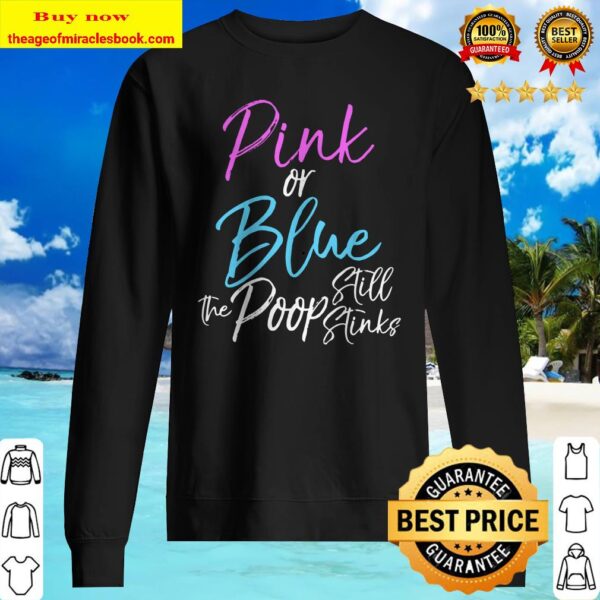 Funny Gender Reveal Joke Pink or Blue the Poop Still Stinks Premium Sweater