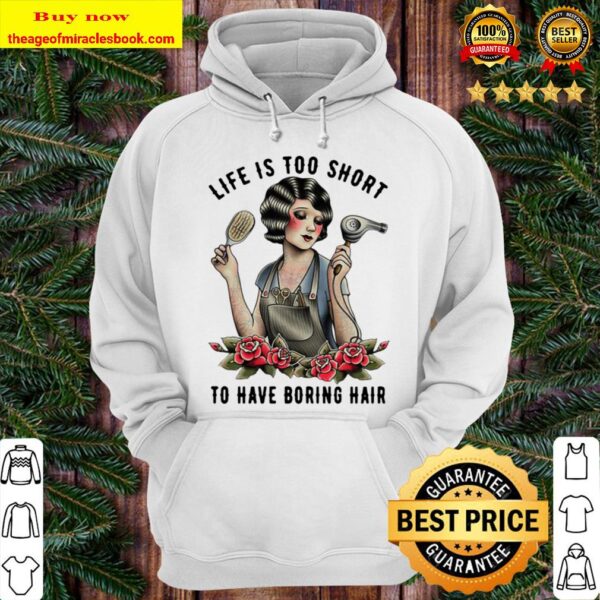 Funny Girl Life Is Too Short To Have Boring Hair Hoodie