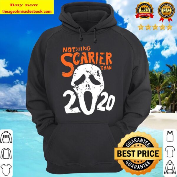 Funny Halloween 2020 Gift Design Nothing Scarier Than 2020 Hoodie