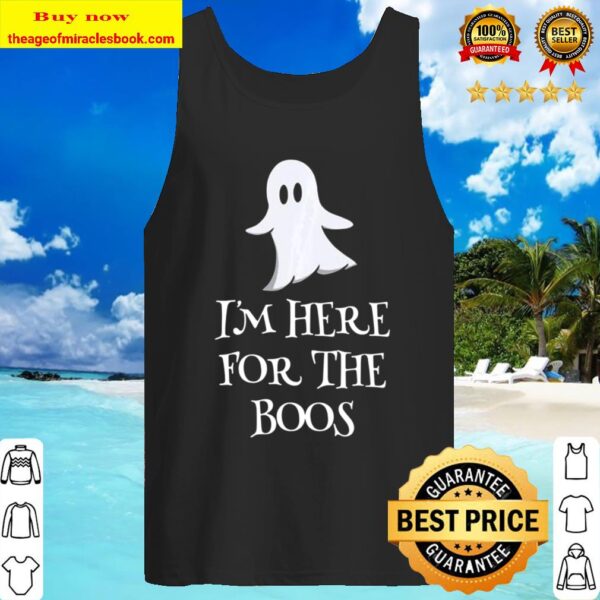 Ghostie says I’m Here for the Boos – Halloween Party Tank Top