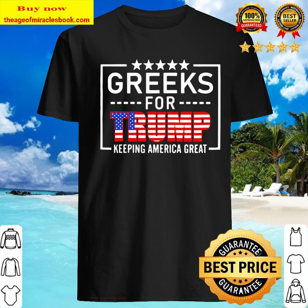 Greeks For Trump Conservative Gift Trump 2020 Re Election T Shirt Tank Shirt