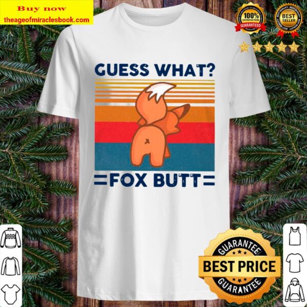Guess What Fox Butt Vintage Retro Shirt