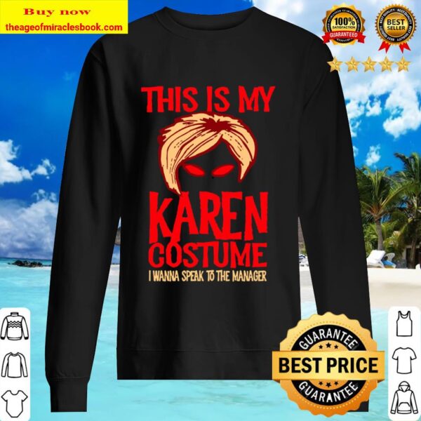 Halloween Karen Costume I Wanna Speak To The Manager Sweater