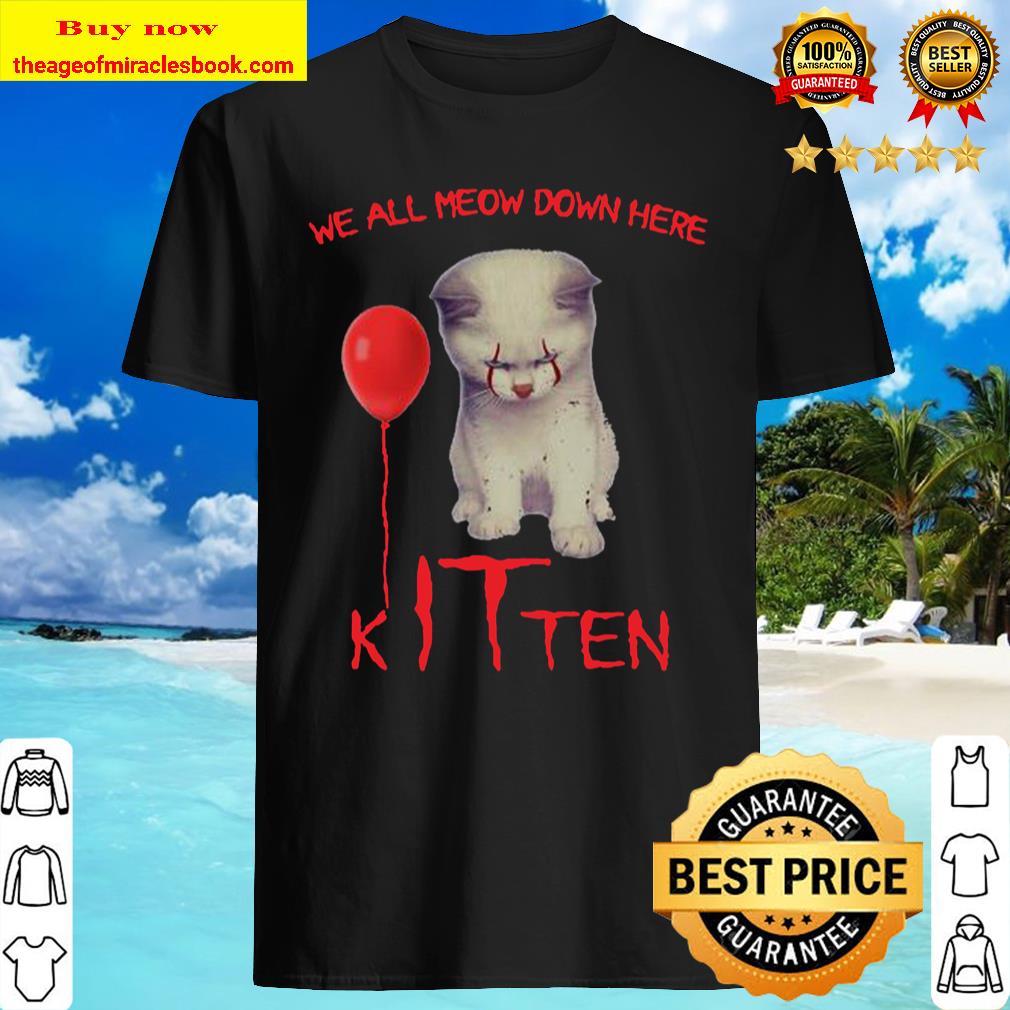 Halloween pennywise cat all meow down here kitten Shirt