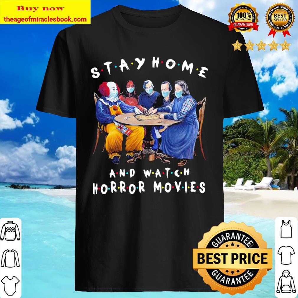 Halloween stay home and watch horror movies mask shirt