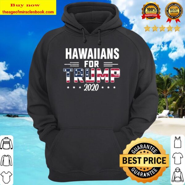 Hawaiians For Trump 2020 Vintage American Flag Election Hoodie