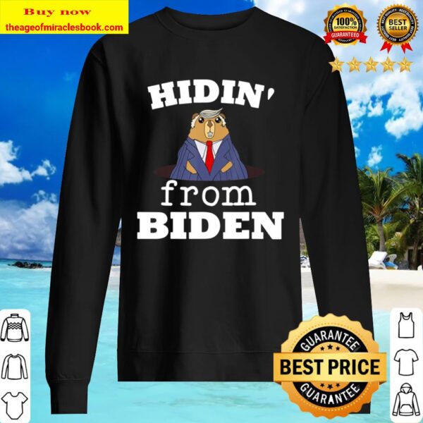 Hidin From Biden Funny Trump 2020 Quote Republican Groundhog Sweater