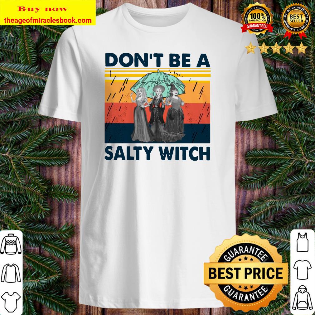 Hocus Pocus Don’t Be A Salty Witch Vintage Retro Shirt