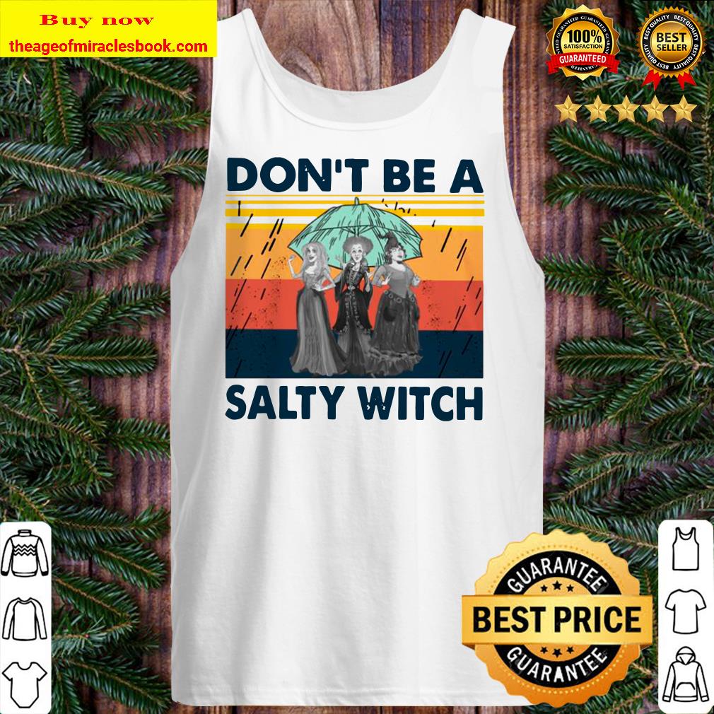 Hocus Pocus Don’t Be A Salty Witch Vintage Retro Tank top