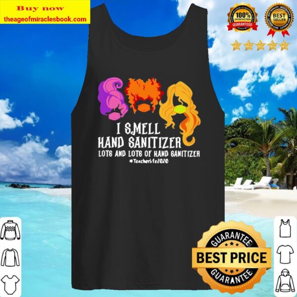 Hocus Pocus I smell hand sanitizer lots and lots of hand sanitizer tea Tank Top