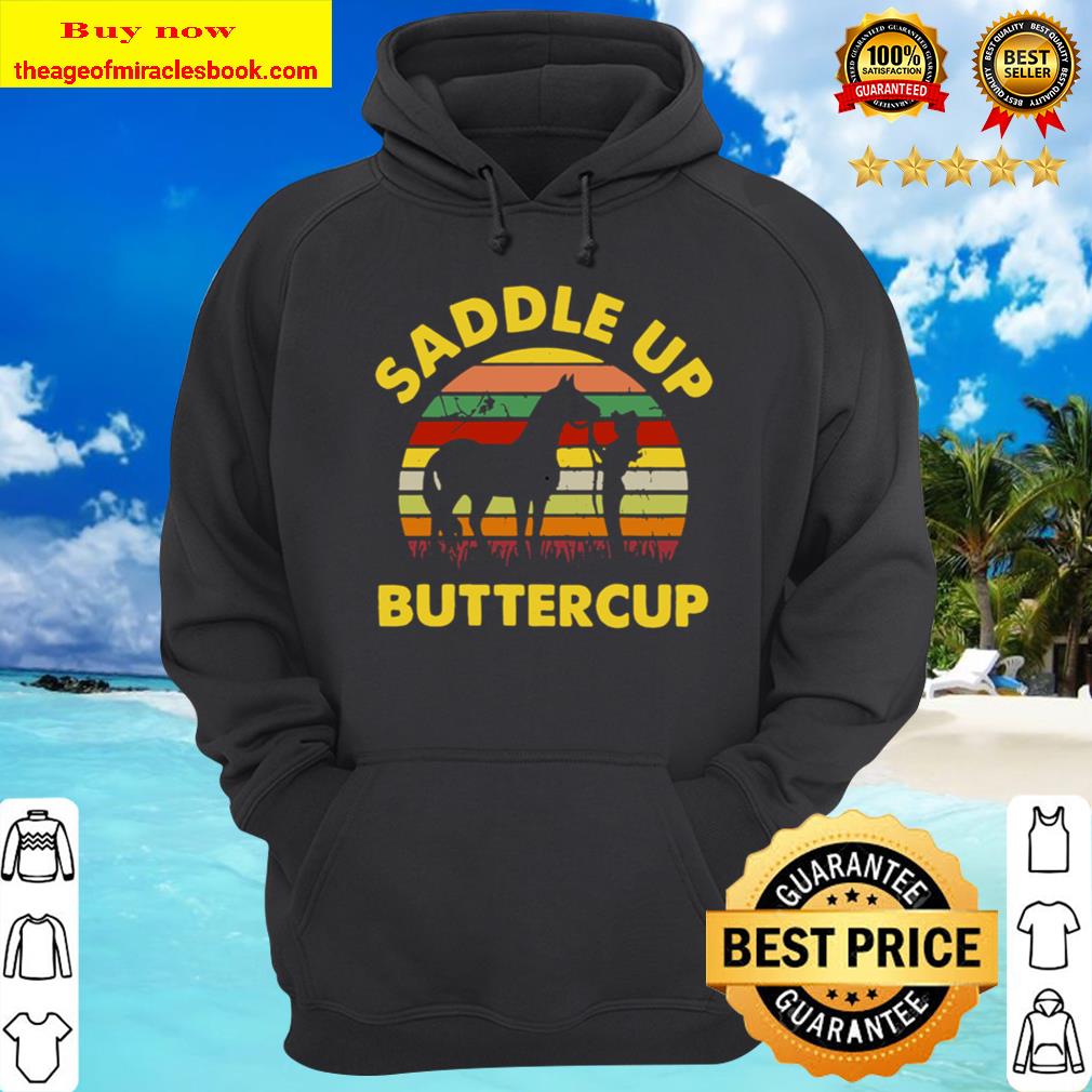 Horse saddle up buttercup vintage Hoodie