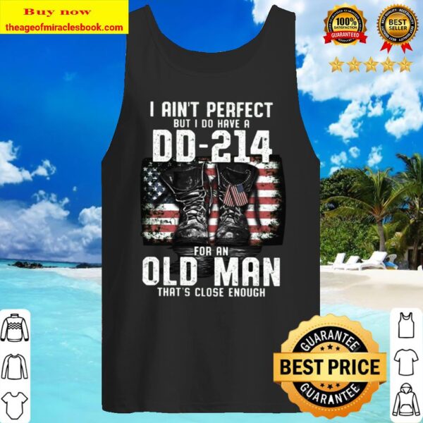 I AIN_T PERFECT BUT I DO HAVE A DD-214 Tank Top