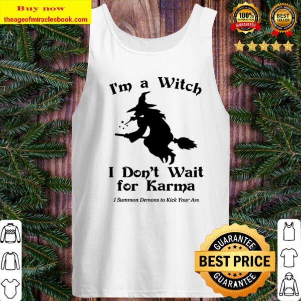 I Am A Witch I Don’t Wait For Karma Funny Aesthetic Vintage Tank Top