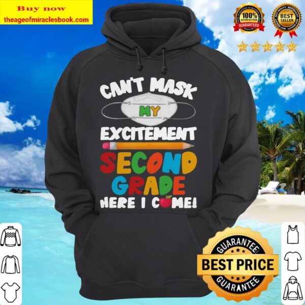 I Can’t Mask My Excitement Second Grade Here I Come Hoodie