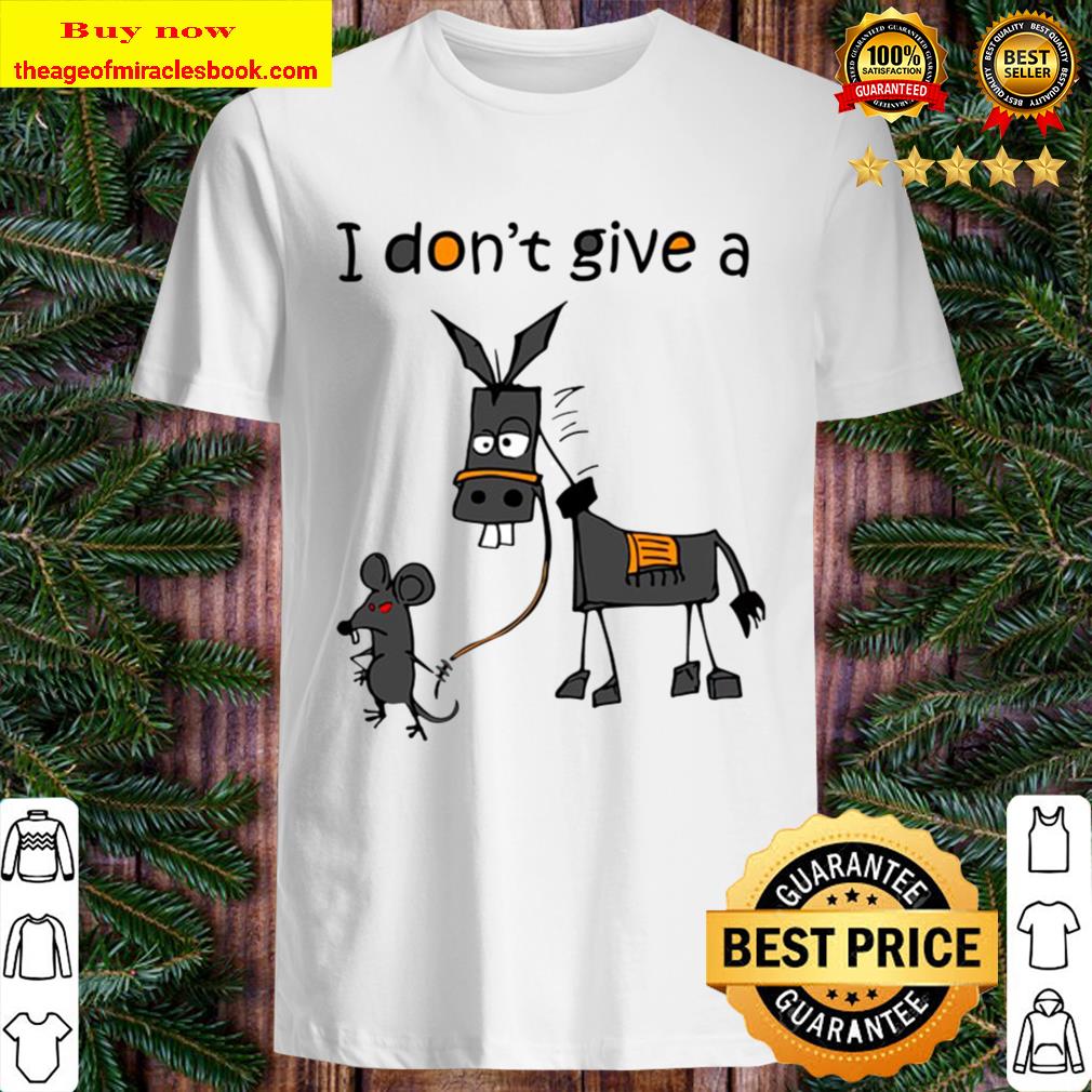 I Don’t Give A Rats Ass Mouse Walking Donkey shirt