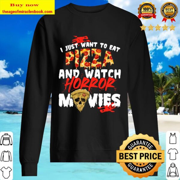 I Just Want To Eat Pizza And Watch Horror Movies Halloween Sweater