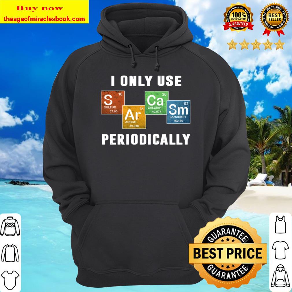 I Only Use Periodically Hoodie