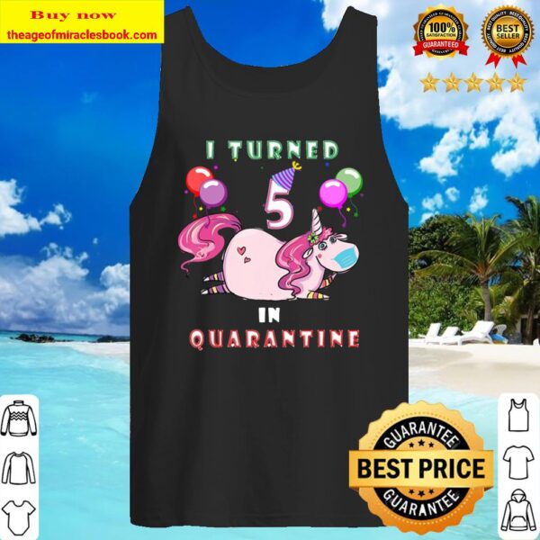 I Turned 5 In Quarantine Unicorn 5Th Birthday Gift Tank Top