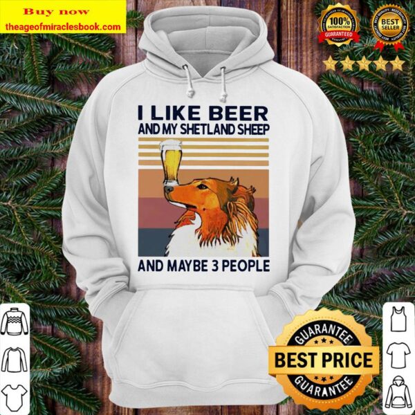 I like beer and my Shetland sheep and maybe 3 people vintage Hoodie