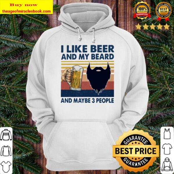 I like beer and my beard and maybe 3 people vintage Hoodie
