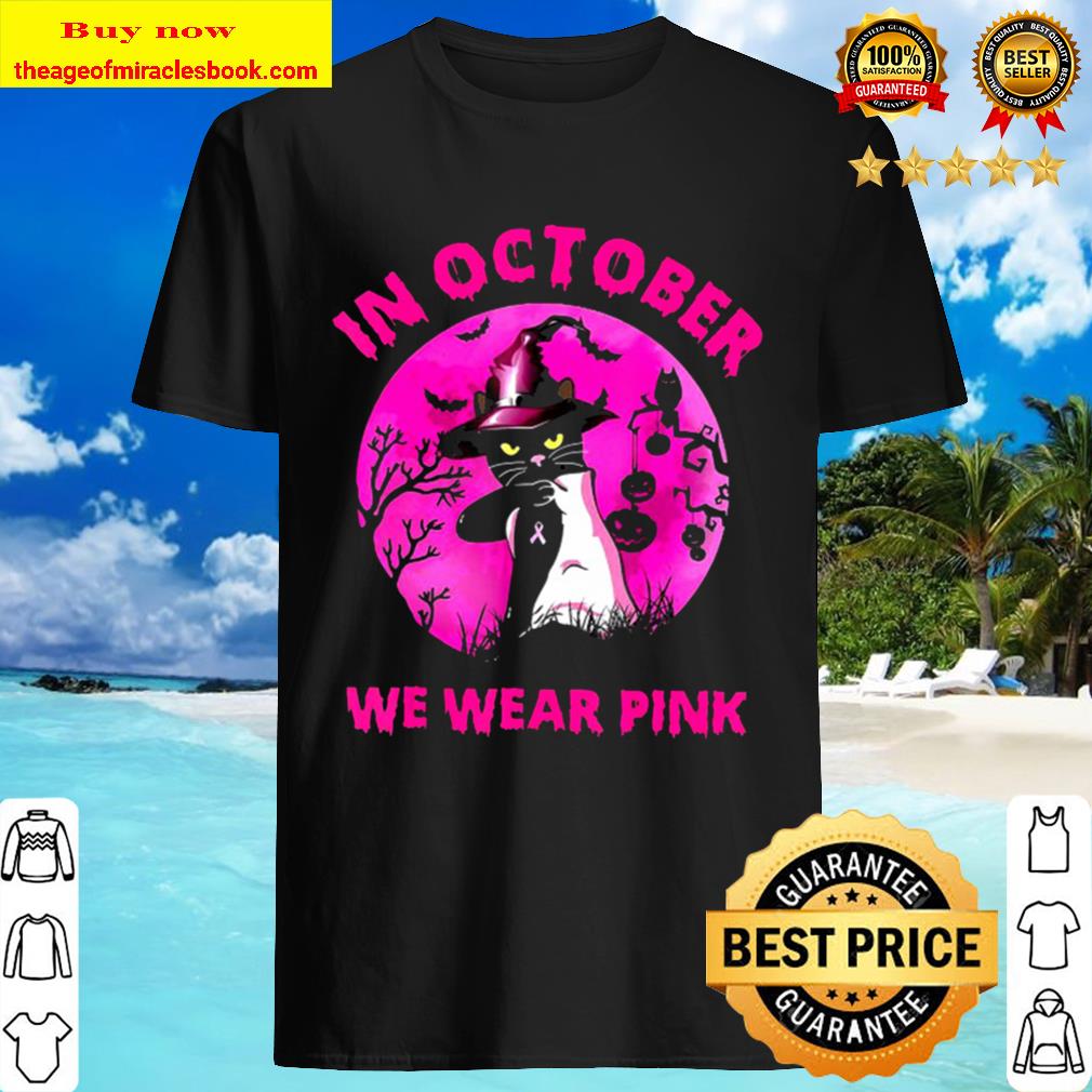 In October We Wear Pink Breast Cancer Awareness Cat Lover shirt