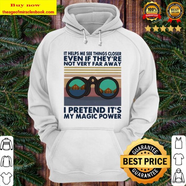 It helps me see things closer even if they’re not very far away i pret Hoodie