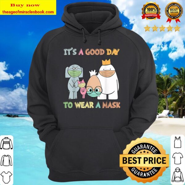 It_s A Good Day To Wear A Mask Funny Teacher Gift Hoodie