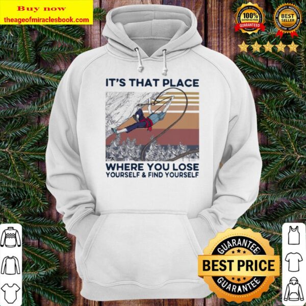It’s that place where you lose yourself and find yourself ladies vinta Hoodie